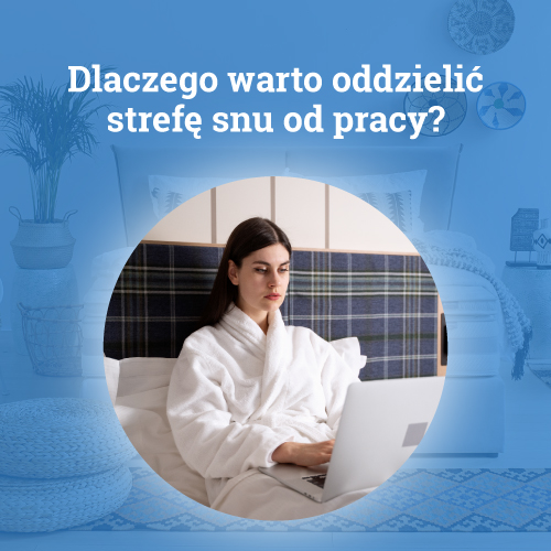 Dlaczego warto oddzielić strefę snu od pracy w sypialni?